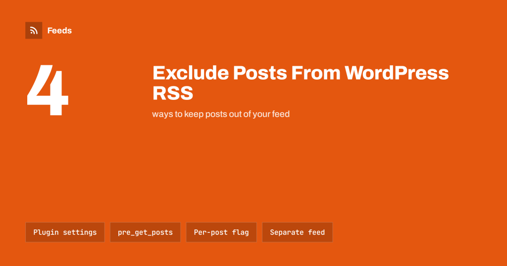 How to Exclude Categories or Posts From Your WordPress Feed