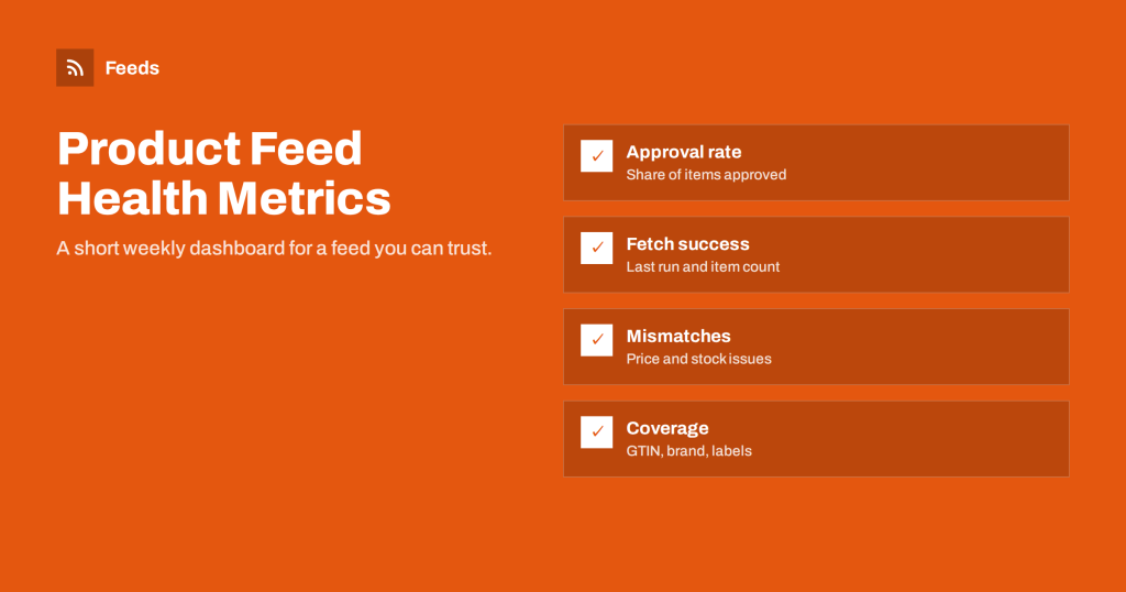 Product Feed Health Metrics: What to Monitor Every Week